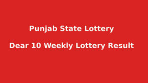 Punjab Dear 10 Weekly Lottery Result 6 PM
