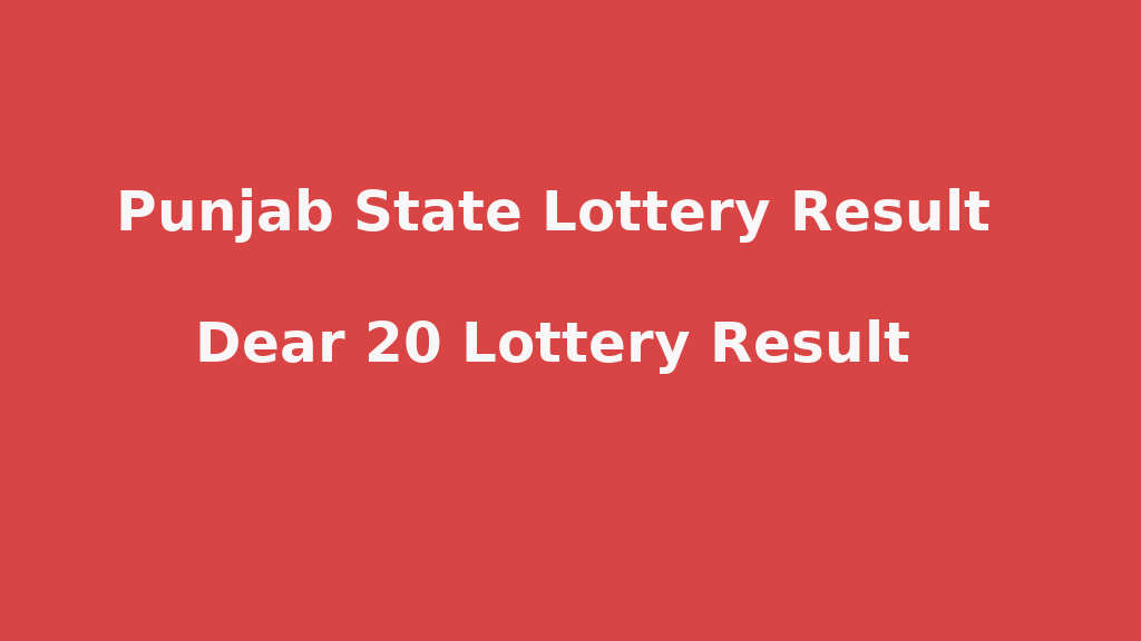 Punjab Dear 20 Monthly Lottery Result